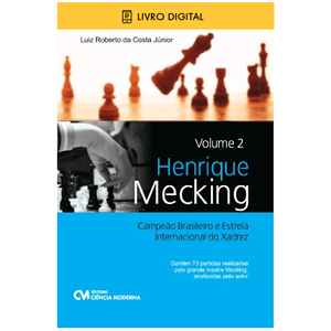 E-BOOK-Henrique-Mecking-Campeao-Brasileiro-e-Estrela-Internacional-do-Xadrez-Volume-2