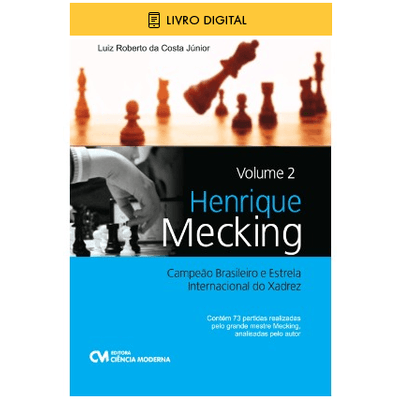 E-BOOK-Henrique-Mecking-Campeao-Brasileiro-e-Estrela-Internacional-do-Xadrez-Volume-2