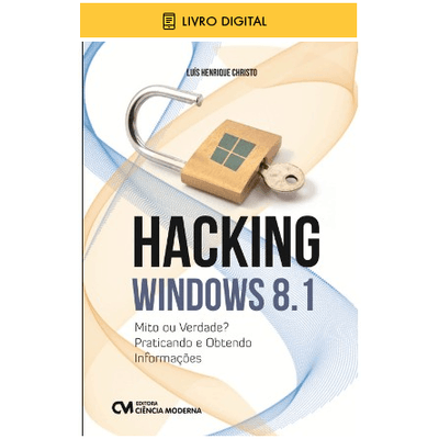 E-BOOK-Hacking-Windows-8-1-Mito-ou-Verdade-Praticando-e-Obtendo-Informacoes
