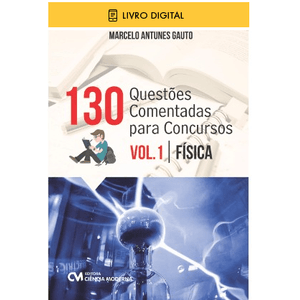 E-BOOK-130-Questoes-com-Respostas-Comentadas-para-Concursos-Vol-1-Fisica