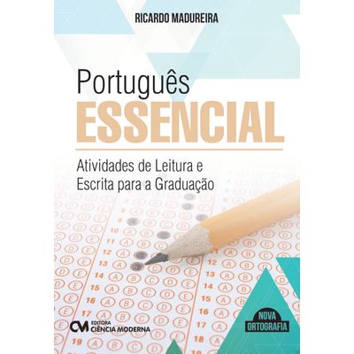 Portugues-Essencial-Atividades-de-Leitura-e-Escrita-para-a-Graduacao Portugues-Essencial-Atividades-de-Leitura-e-Escrita-para-a-Graduacao