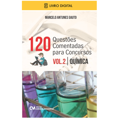 E-BOOK-120-Questoes-Comentadas-para-Concursos-Volume-2-Quimica E-BOOK-120-Questoes-Comentadas-para-Concursos-Volume-2-Quimica