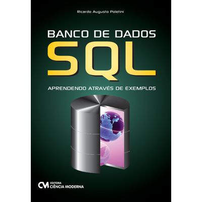 Banco-de-Dados-SQL---Aprendendo-Atraves-de-Exemplos Banco-de-Dados-SQL---Aprendendo-Atraves-de-Exemplos