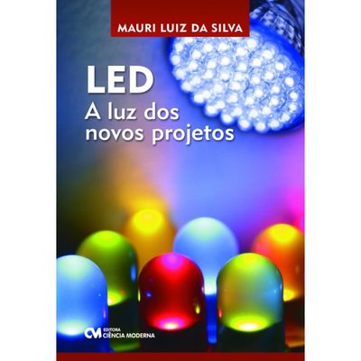 LED---A-Luz-dos-Novos-Projetos LED---A-Luz-dos-Novos-Projetos