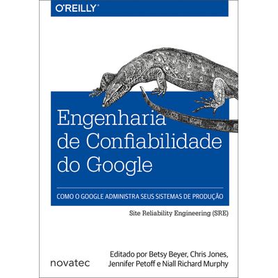 Engenharia-de-Confiabilidade-do-Google-Como-o-Google-administra-seus-sistemas-de-producao Engenharia-de-Confiabilidade-do-Google-Como-o-Google-administra-seus-sistemas-de-producao