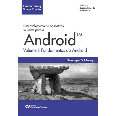 Desenvolvimento-de-Aplicativos-Wireless-para-o-Android-Volume-1---Fundamentos-do-Android---3ª-Edicao Desenvolvimento-de-Aplicativos-Wireless-para-o-Android-Volume-1---Fundamentos-do-Android---3ª-Edicao