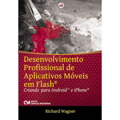 Desenvolvimento-Profissional-de-Aplicativos-Moveis-em-Flash---Criando-para-Android-e-iPhone Desenvolvimento-Profissional-de-Aplicativos-Moveis-em-Flash---Criando-para-Android-e-iPhone
