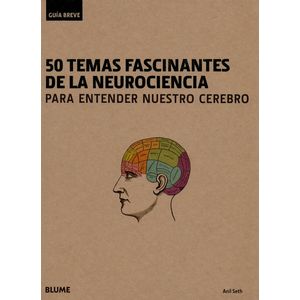 Guia-Breve-50-Temas-Fascinantes-de-La-Neurociencia-Para-Entender-Nuestro-Cerebro