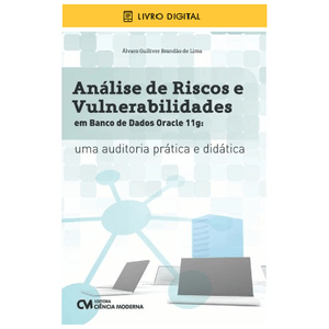 E-BOOK-Analise-de-Riscos-e-Vulnerabilidades-em-Banco-de-Dados-Oracle-11g-Uma-auditoria-pratica-e-didatica