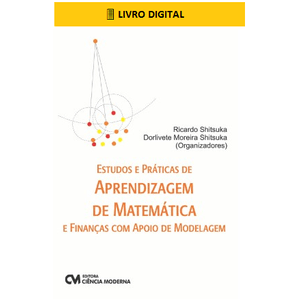 E-BOOK-Estudos-e-Praticas-de-Aprendizagem-de-Matematica-e-Financas-com-Apoio-de-Modelagem