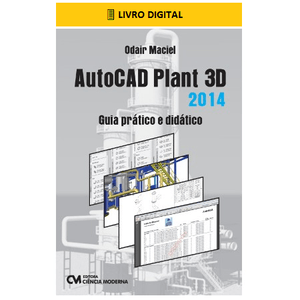 E-BOOK-AutoCAD-Plant-3D-2014-Guia-Pratico-e-Didatico