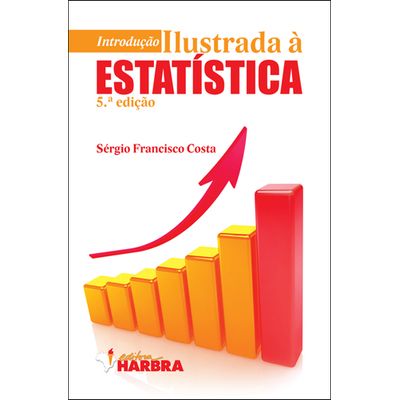 Introducao-Ilustrada-a-Estatistica---5ª-edicao Introducao-Ilustrada-a-Estatistica---5ª-edicao
