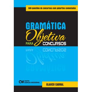 Gramatica-Objetiva-para-Concursos-500-questoes-de-concursos-com-gabaritos-comentados