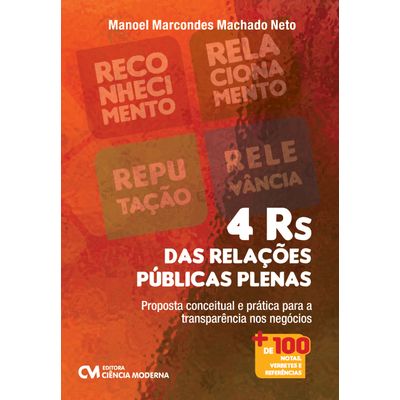 4-Rs-das-Relacoes-Publicas-Plenas-Proposta-conceitual-e-pratica-para-a-transparencia-nos-negocios 4-Rs-das-Relacoes-Publicas-Plenas-Proposta-conceitual-e-pratica-para-a-transparencia-nos-negocios