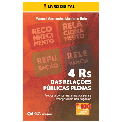 E-BOOK-4-Rs-das-Relacoes-Publicas-Plenas-Proposta-conceitual-e-pratica-para-a-transparencia-nos-negocios E-BOOK-4-Rs-das-Relacoes-Publicas-Plenas-Proposta-conceitual-e-pratica-para-a-transparencia-nos-negocios