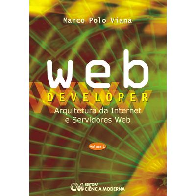 Webdeveloper-Arquitetura-da-Internet-e-Servidores-Web-Volume-1