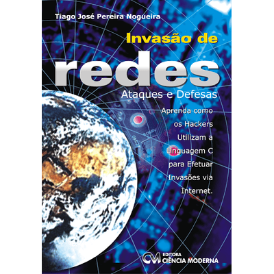 Invasao-de-Redes-Ataques-e-Defesas-Aprenda-como-os-Hackers-Utilizam-a-Linguagem-C-para-Efetuar-Invasoes Invasao-de-Redes-Ataques-e-Defesas-Aprenda-como-os-Hackers-Utilizam-a-Linguagem-C-para-Efetuar-Invasoes
