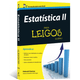 Estatistica-II-Para-Leigos Estatistica-II-Para-Leigos