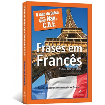 O-Guia-de-Bolso-para-Quem-Nao-E-C-D-F-Frases-em-Frances-3-Edicao O-Guia-de-Bolso-para-Quem-Nao-E-C-D-F-Frases-em-Frances-3-Edicao