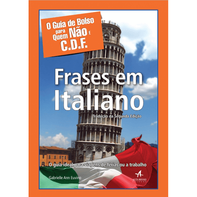 O-Guia-de-Bolso-para-Quem-Nao-E-C-D-F-Frases-em-Italiano-2-Edicao O-Guia-de-Bolso-para-Quem-Nao-E-C-D-F-Frases-em-Italiano-2-Edicao