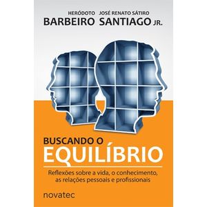 Buscando-o-Equilibrio-Reflexoes-sobre-a-vida-o-conhecimento-as-relacoes-pessoais-e-profissionais