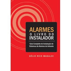 Alarmes-O-Livro-do-Instalador-Guia-Completo-de-Instalacao-de-Sistemas-de-Alarmes-de-Intrusao