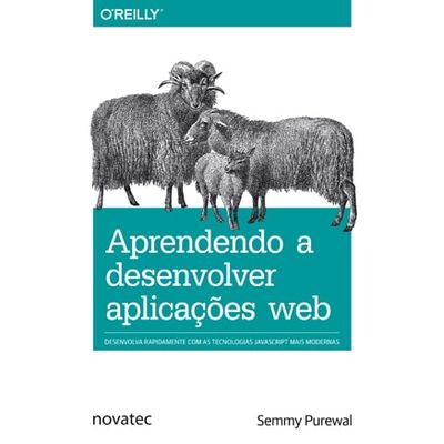 Aprendendo-a-Desenvolver-Aplicacoes-Web-Desenvolva-rapidamente-com-as-tecnologias-JavaScript-mais-modernas Aprendendo-a-Desenvolver-Aplicacoes-Web-Desenvolva-rapidamente-com-as-tecnologias-JavaScript-mais-modernas