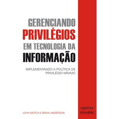 Gerenciando-Privilegios-em-Tecnologia-da-Informacao-Implementando-a-politica-de-privilegio-minimo