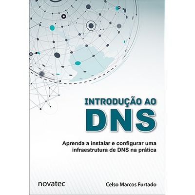 Introducao-ao-DNS-Aprenda-a-instalar-e-configurar-uma-infraestrutura-de-DNS-na-pratica