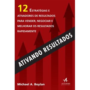 Ativando-Resultados-12-Estrategias-e-Ativadores-de-Resultados-para-Vender-Negociar-e-Melhorar-os-Resultados-Rapidamente