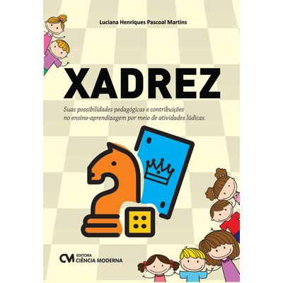 Xadrez - Suas possibilidades pedagógicas e contribuições