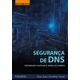 Seguranca-de-DNS-Defendendo-o-Sistema-de-Nomes-de-Dominio