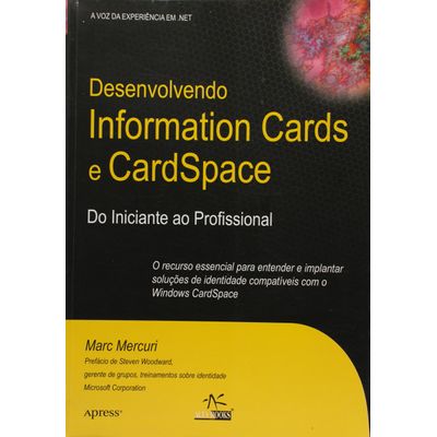 Desenvolvendo-Information-Cards-e-CardSpace-Do-Iniciante-ao-Profissional Desenvolvendo-Information-Cards-e-CardSpace-Do-Iniciante-ao-Profissional