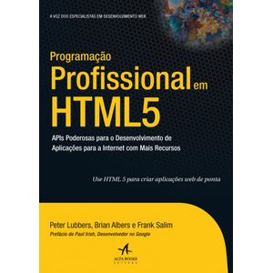Programacao-Profissional-Em-HTML5-APIs-Poderosas-para-o-Desenvolvimento-de-Aplicacoes-para-a-Internet-com-Mais-Recursos