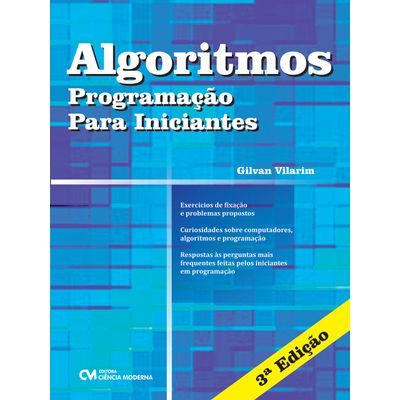 Algoritmos-Programacao-para-Iniciantes-3-Edicao Algoritmos-Programacao-para-Iniciantes-3-Edicao