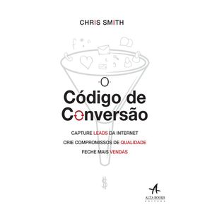 O-Codigo-de-Conversao-Capture-leads-da-internet-crie-compromissos-de-qualidade-feche-mais-vendas