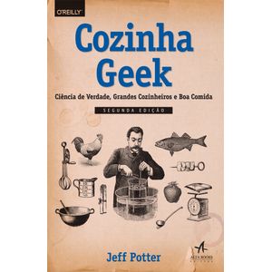 Cozinha-Geek-Ciencia-de-verdade-grandes-cozinheiros-e-boa-comida-2-Edicao