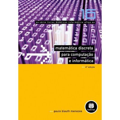 Matematica-Discreta-para-Computacao-e-Informatica-Vol-16-Serie-Livros-Didaticos-Informatica-UFRGS-4-Edicao Matematica-Discreta-para-Computacao-e-Informatica-Vol-16-Serie-Livros-Didaticos-Informatica-UFRGS-4-Edicao