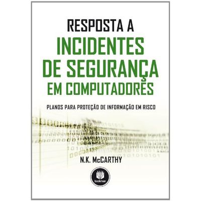 Resposta-a-Incidentes-de-Seguranca-em-Computadores-Planos-para-Protecao-de-Informacao-em-Risco