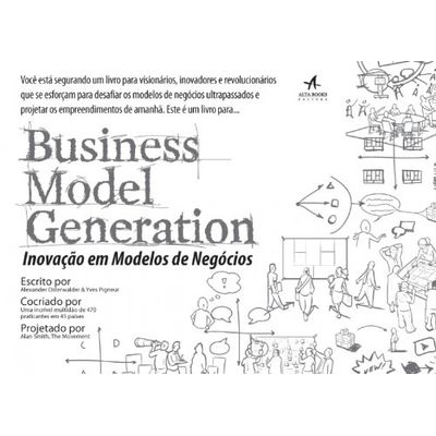 Business-Model-Generation-Inovacao-em-Modelos-de-Negocios Business-Model-Generation-Inovacao-em-Modelos-de-Negocios
