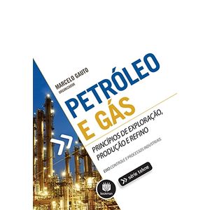 Petroleo-e-Gas-Principios-de-Exploracao-Producao-e-Refino-Serie-Tekne