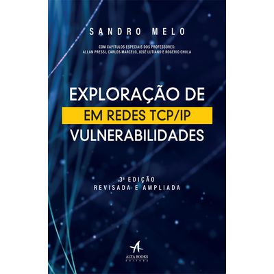 Exploracao-de-Vulnerabilidades-em-Redes-TCP-IP-3-Edicao-Revisada-e-Ampliada Exploracao-de-Vulnerabilidades-em-Redes-TCP-IP-3-Edicao-Revisada-e-Ampliada