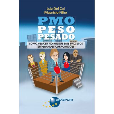 PMO-Peso-Pesado-Como-vencer-no-ringue-dos-projetos-em-grandes-corporacoes PMO-Peso-Pesado-Como-vencer-no-ringue-dos-projetos-em-grandes-corporacoes