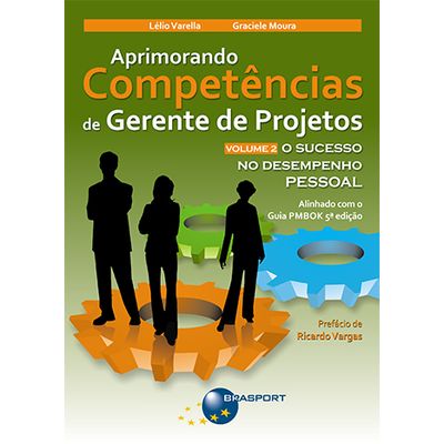 Aprimorando-Competencias-de-Gerente-de-Projetos-Vol-2-O-Sucesso-no-Desempenho-Pessoal Aprimorando-Competencias-de-Gerente-de-Projetos-Vol-2-O-Sucesso-no-Desempenho-Pessoal