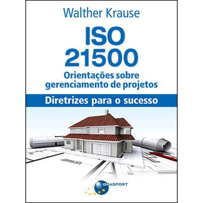 ISO-21500-Orientacoes-sobre-gerenciamento-de-projetos-diretrizes-para-o-sucesso ISO-21500-Orientacoes-sobre-gerenciamento-de-projetos-diretrizes-para-o-sucesso