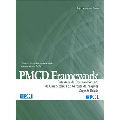 PMCD-Framework-–-Estrutura-de-Desenvolvimento-da-Competencia-de-Gerente-de-Projetos---Segunda-Edicao