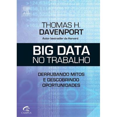 Big-Data-no-Trabalho-Derrubando-mitos-e-descobrindo-oportunidades Big-Data-no-Trabalho-Derrubando-mitos-e-descobrindo-oportunidades