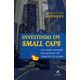 Investindo-em-Small-Caps---Um-roteiro-completo-para-se-tornar-um-investidor-de-sucesso---2ª-Edicao