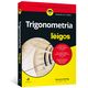 Trigonometria-Para-Leigos---2-edicao Trigonometria-Para-Leigos---2-edicao
