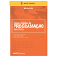 E-BOOK-Curso-Basico-de-Programacao-Teoria-e-Pratica E-BOOK-Curso-Basico-de-Programacao-Teoria-e-Pratica